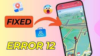 [Solved] Fix Pokemon Go Failed To Detect Location  Error 12 | Step-by-Step Guide