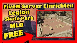 FiveM Server Einrichten # 640 // Legion Skate Park FREE // FiveM ESX Server Erstellen