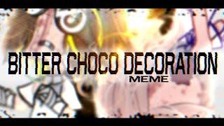 MEME | BITTER CHOCO DECORATION | GACHA CLUB