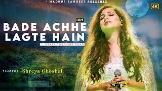 Bade Achhe Lagte Hain | Shreya Ghoshal | Madhur Sangeet