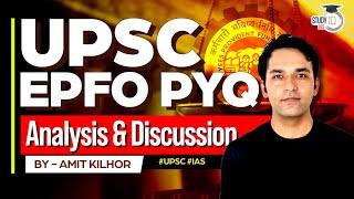 UPSC EPFO PYQ - Analysis & Discussion | StudyIQ IAS