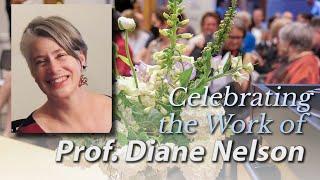 Celebrating the Work of Professor Diane Nelson, 1963-2022