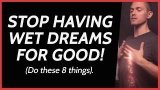 Stop Wet Dreams for Good - (Do These 8 Things)