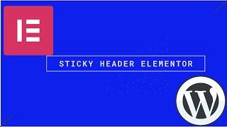 Elementor Sticky Header Without Plugins