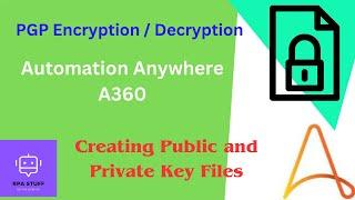 PGP Encryption with Automation Anywhere A360 | Secure Data Automation Tutorial