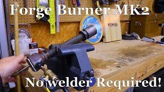 How to make an Improved Propane Forge or Foundry Burner Build (minimal tools / no welder)