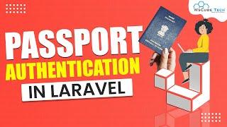 Laravel Passport Authentication - Complete Introduction 