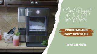 7 Opal Nugget Ice Maker Problems and Easy Tips To Fix