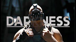 The Dark Knight Rises (BANE) ||  Darkness