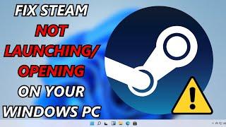 2023 FIX: Steam Not Opening on Windows 11&10 - (Fixed in 1 Minute)