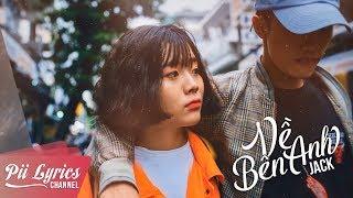 Về Bên Anh - Jack (G5R)『 MV LYRICS』 || Pii