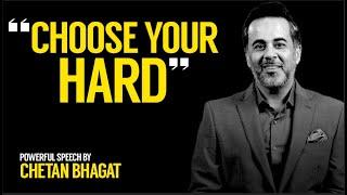 Choose your Hard | Chetan Bhagat Motivation
