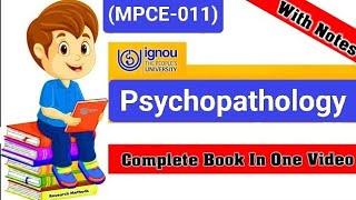 MPCE-011 | Psychopathology | Complete Book In One Marathon Video | M.A Psychology IGNOU University