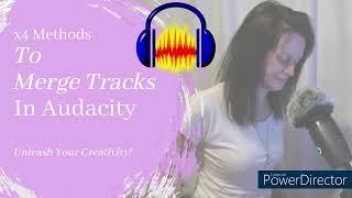 Merging and Mixing Tracks in Audacity: 4 Easy Methods