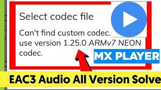 Mx Player || Can't Find Custom Codec ||  | Fix Problem | Armv7 NEON