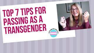 Top 7 Tips to Passing as a Transgender Woman-MTF Transition