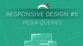 Responsive Web Design Tutorial #5 - Media Queries