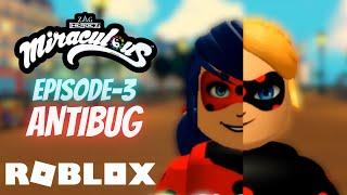 Roblox Miraculous Quest of Ladybug and Cat Noir Role Play Episode 3 Antibug