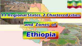 Ethiopia 11 Regional States, 2 Chartered cities, Zones and Woreda || 11 Regional states of Ethiopia