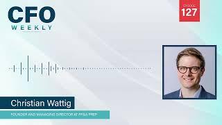 Training FP&A Skills to Finance Teams and Business Leaders w/ Christian Wattig | CFO Weekly, Ep.127