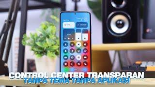 TANPA TEMA !! Aktifin Control Center Transparan HyperOS 