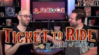 Ticket to Ride: Rails & Sails | Roll For Crit