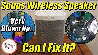 Sonos Wireless Speaker - Very Blown Up! | Can I Fix It?