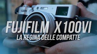 Fujifilm X100VI : LA REGINA DELLE FOTOCAMERE COMPATTE è tornata?