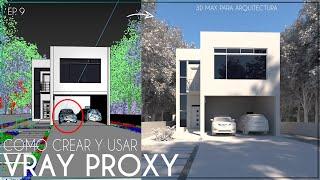  Vray Proxy | Como crear y usar PROXYS | 3D Max para arquitectura | EP.9 ⭐️🟥 / Optimiza tu escena
