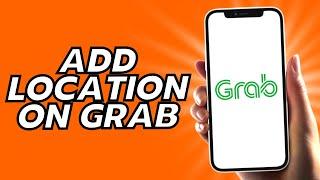 How To Add Location On Grab