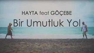 Hayta feat Göçebe - Bir Umutluk Yol (Official Video) 2020