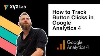 How to Track Button Clicks in Google Analytics 4