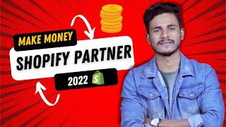 HOW TO CREATE SHOPIFY PARTNER ACCOUNT 2022 | EARN FROM SHOPIFY PARTNER ACCOUNT | EARN FROM SHOPIFY