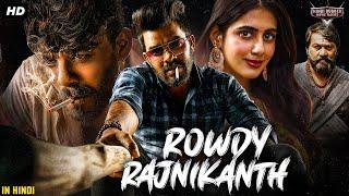 ROWDY RAJNIKANTH - New 2024 Hindi Dubbed Movie | Sudigali Sudheer, Gehna Sippy | South Action Movie