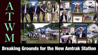 Around Town with Maria: Breaking Grounds for the New Amtrak Station 6/24/24