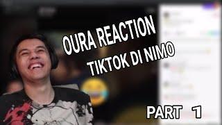 OURA REACTION TIKTOK PART 1#LIVE NIMO 28 AGUSTUS 2021