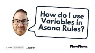 How do I use Variables in Asana Rules?
