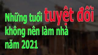 Những tuổi tuyệt đối không nên làm nhà năm 2021