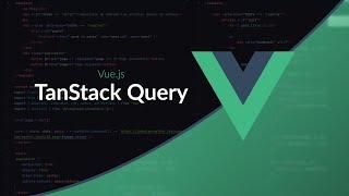 Apprendre Vue.js : Tanstack Vue Query