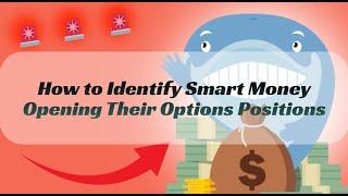 How to Identify Smart Money Opening Their Options Positions