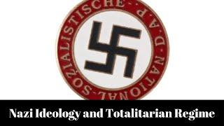 Nazi Ideology and Totalitarian Regime