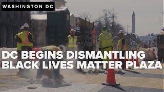 DC begins dismantling Black Lives Matter Plaza after pressure from Trump administration