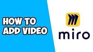 How To Add Video in Miro