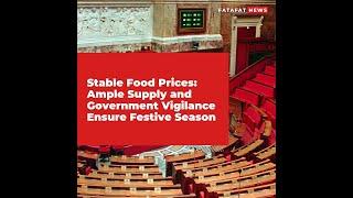 Stable Food Prices: Ample Supply and Government Vigilance Ensure Festive Season