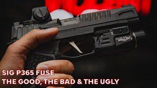 Sig P365 Fuse | The Good, The Bad & The Ugly