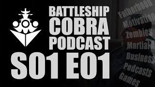 The Battleship Cobra Podcast S01 E01