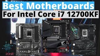 The Best Motherboards For Intel Core i7 12700KF In 2024! (TOP 3)