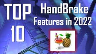 Top 10 Handbrake Software Features in 2022