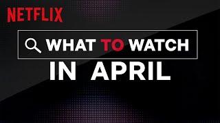 New on Netflix | April 2020