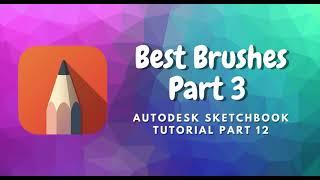 Best Brushes in Autodesk Sketchbook- Tutorial Part 12